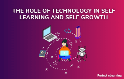 The Role of Technology in Self Learning and Self Growth