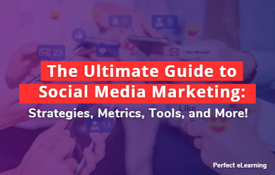 The Ultimate Guide to Social Media Marketing: Strategies, Metrics, Tools, and More