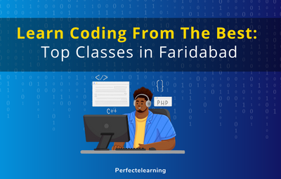 Learn Coding From The Best: Top Classes in Faridabad