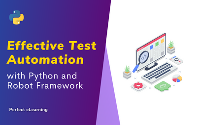 Effective Test Automation with Python and Robot Framework