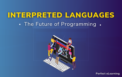 Interpreted Languages: The Future of Programming