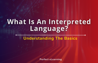 What Is An Interpreted Language? Understanding The Basics