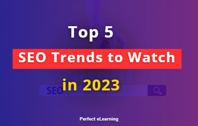 The Top 5 SEO Trends, Which Are A Must Watch in 2023