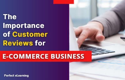 The Importance of Customer Reviews for E-commerce Businesses