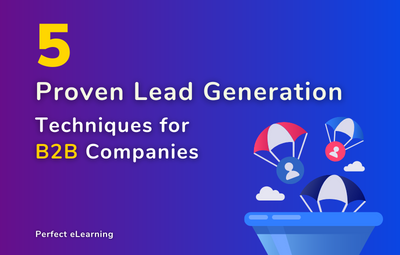 5 Proven Lead Generation Techniques for B2B Companies