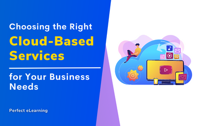 Choosing the Right Cloud-Based Services for Your Business Needs