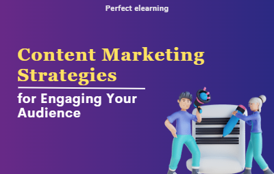 Content Marketing Strategies for Engaging Your Audience