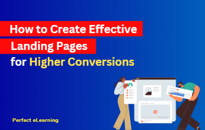 How to Create Effective Landing Pages for Higher Conversions