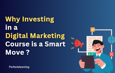 Why Investing in a Digital Marketing Course is a Smart Move