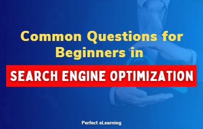 Common Questions for Beginners in Search Engine Optimization