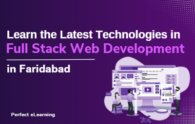 Learn the Latest Technologies in Full Stack Web Development 