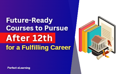 Future-Ready Courses to Pursue After 12th for a Fulfilling  Career
