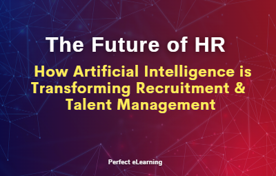 The Future of HR: How Artificial Intelligence is Transforming Recruitment and Talent Management