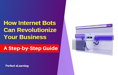 How Internet Bots Can Revolutionize Your Business: A Step-by-Step Guide