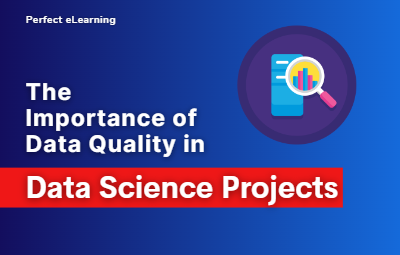 The Importance of Data Quality in Data Science Projects