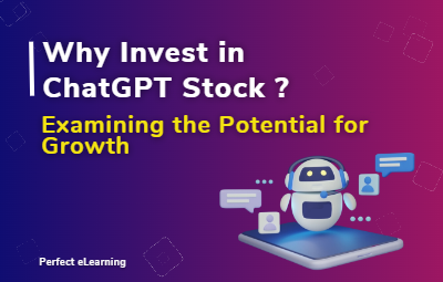 Why Invest in ChatGPT Stock? Examining the Potential for Growth