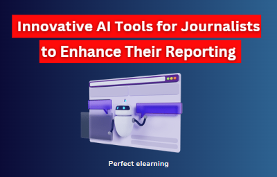 Innovative AI Tools for Journalists to Enhance Their Reporting