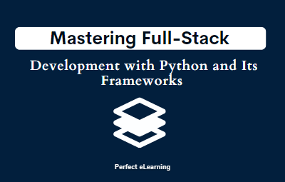 Mastering Full-Stack Development with Python and Its Frameworks