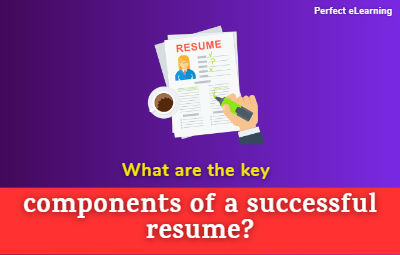 What are the key components of a successful resume?