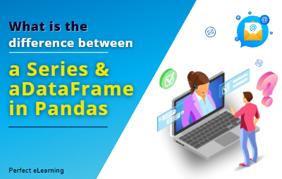 What is the difference between a Series and a DataFrame in Pandas ?