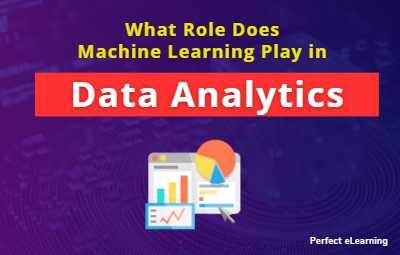 What Role Does Machine Learning Play in Data Analytics?