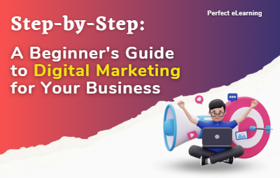 Step-by-Step: A Beginner's Guide to Digital Marketing 