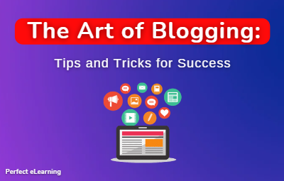 The Art of Blogging: Tips and Tricks for Success