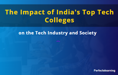 The Impact of India's Top Tech Colleges on the Tech Industry