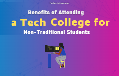 Benefits of Attending a Tech College for Non-Traditional  Students