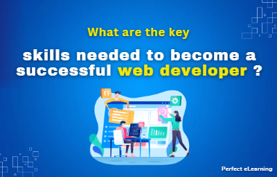 What are the key skills needed to become a successful web 