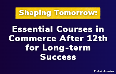 Shaping Tomorrow: Essential Courses in Commerce