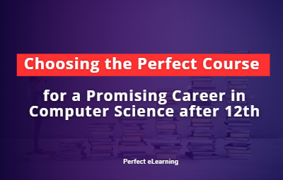 Choosing the Perfect Course for a Promising Career in Computer Science after 12th