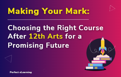 Making Your Mark: Choosing the Right CourseAfter 12th Arts for a Promising Future