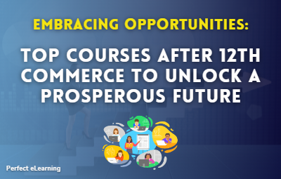 Embracing Opportunities: Top Courses after 12th 