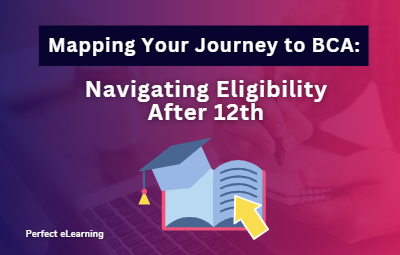 Mapping Your Journey to BCA: Navigating Eligibility 