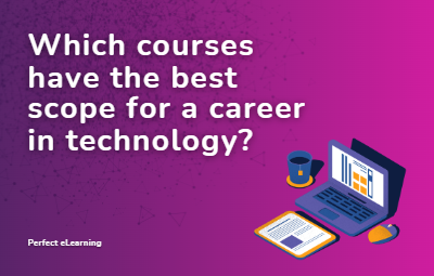 Which courses have the best scope for a career in technology?