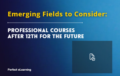 Emerging Fields to Consider: Professional Courses After 12th for the Future