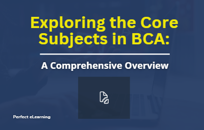 Exploring the Core Subjects in BCA: A Comprehensive Overview