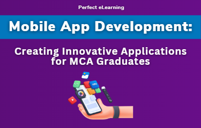 Mobile App Development: Creating Innovative Applications for MCA Graduates