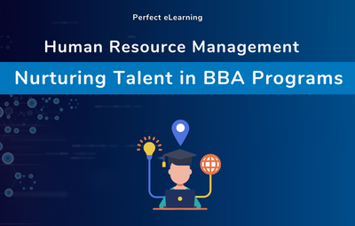 Human Resource Management: Nurturing Talent in BBA Programs