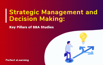 Strategic Management and Decision Making: Key Pillars of