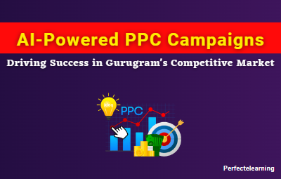 AI-Powered PPC Campaigns: Driving Success in Gurugram's