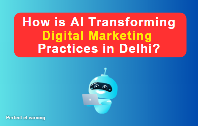 How is AI Transforming Digital Marketing Practices in Delhi?