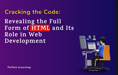 Cracking the Code: Revealing the Full Form of HTML 