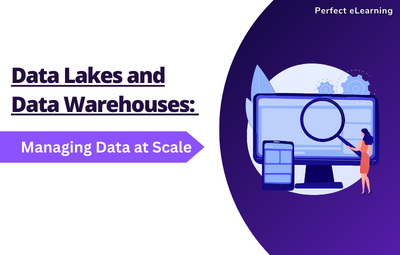 Data Lakes and Data Warehouses: Managing Data at Scale
