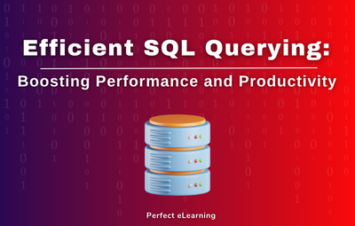 Efficient SQL Querying: Boosting Performance And Productivity | Perfect ...