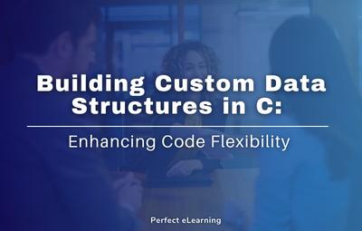 Building Custom Data Structures in C: Enhancing Code Flexibility