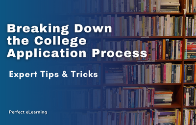 Breaking Down the College Application Process: Expert Tips