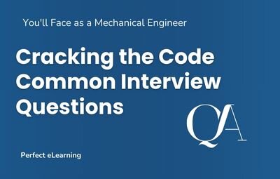 Cracking the Code: Common Interview Questions  You'll Face as a Mechanical Engineer