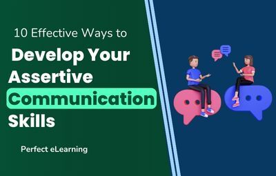 10 Effective Ways to Develop Your Assertive Communication